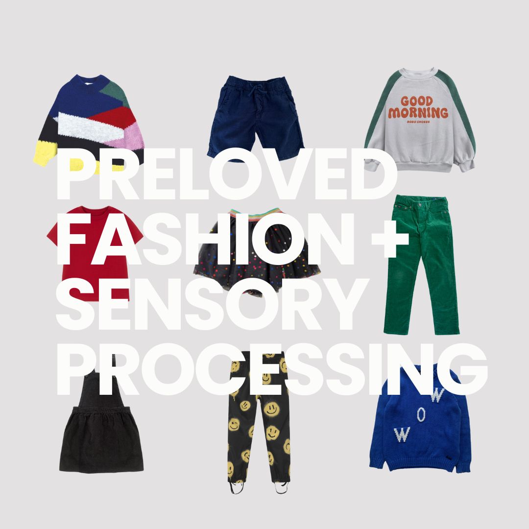 Preloved Fashion + Sensory Processing: A Perfect Match.