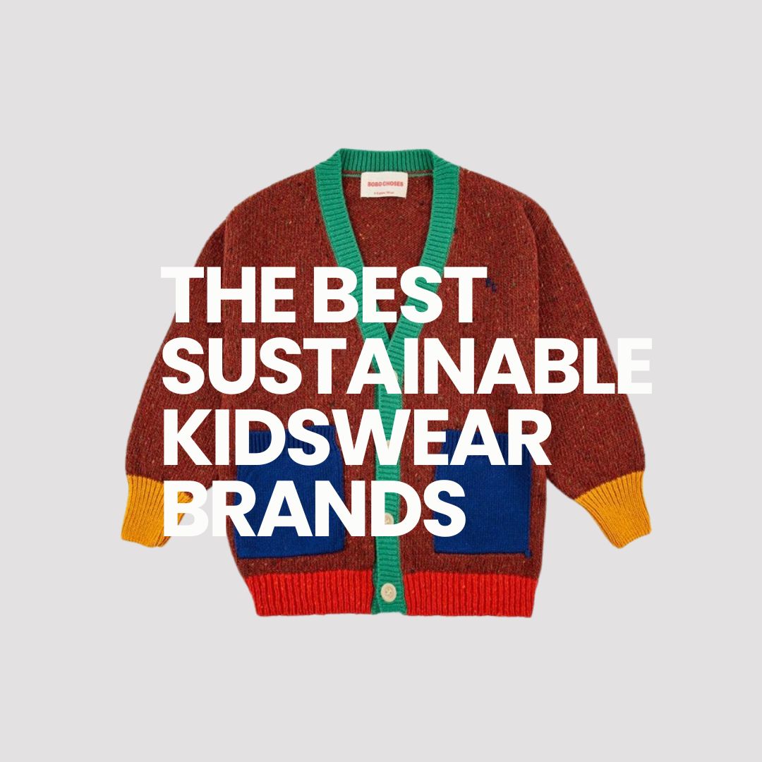 The Best Sustainable Kidswear Brands